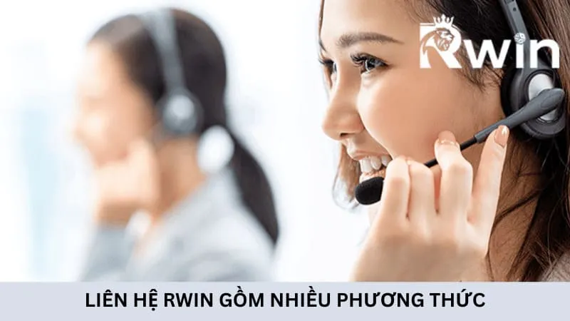 Liên hệ Rwin bao gồm nhiều phương thức đa dạng